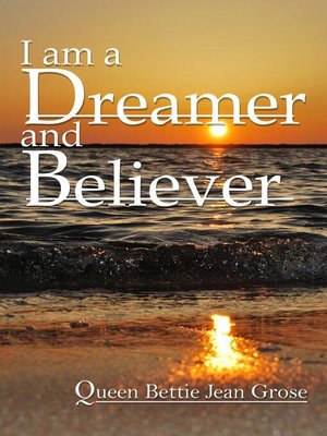 cover image of I am a dreamer and believer